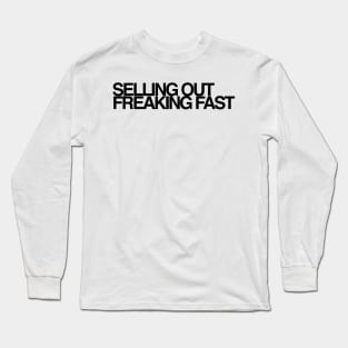 Selling out freaking fast Long Sleeve T-Shirt